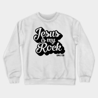 Jesus is my Rock Crewneck Sweatshirt